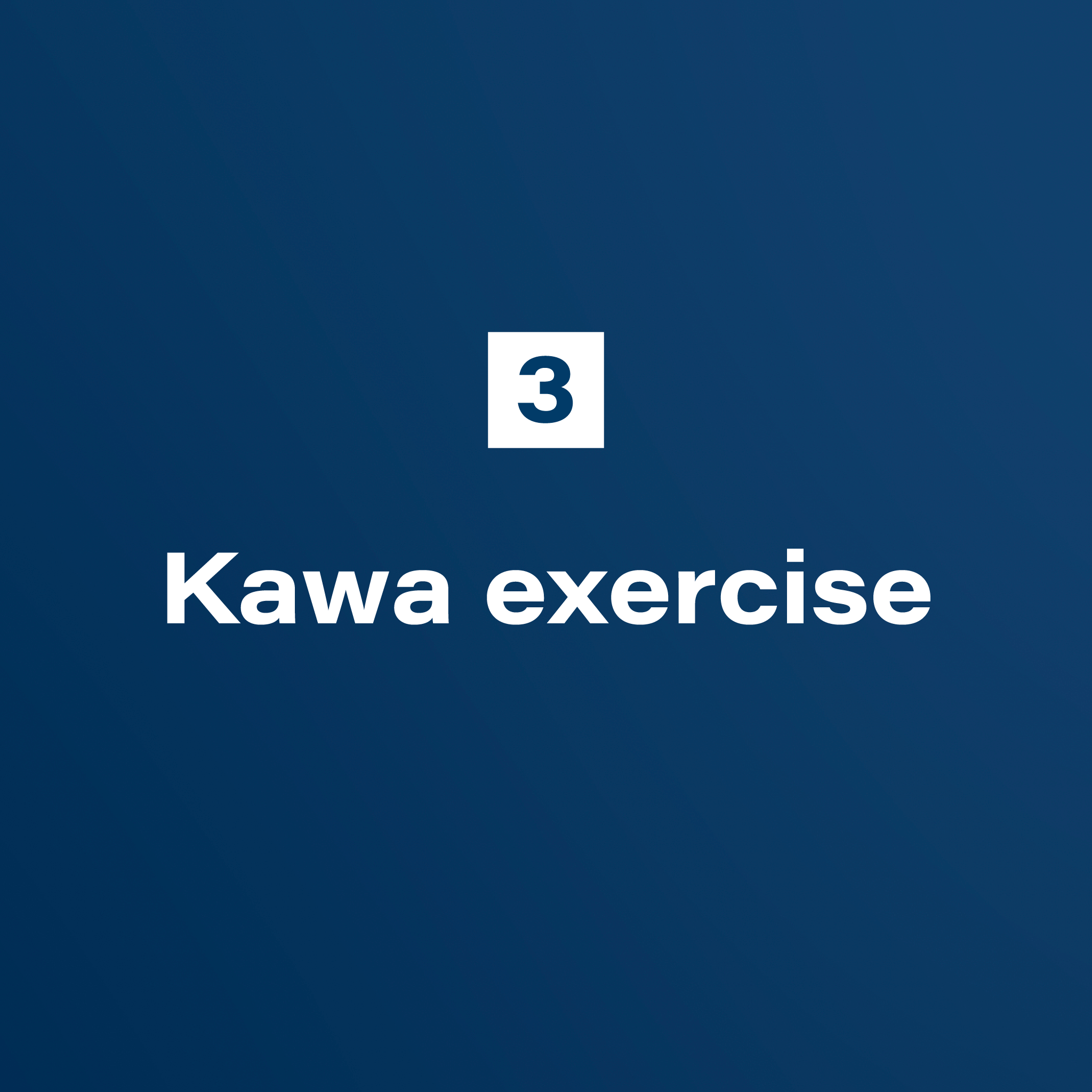 3. Kawa exercise