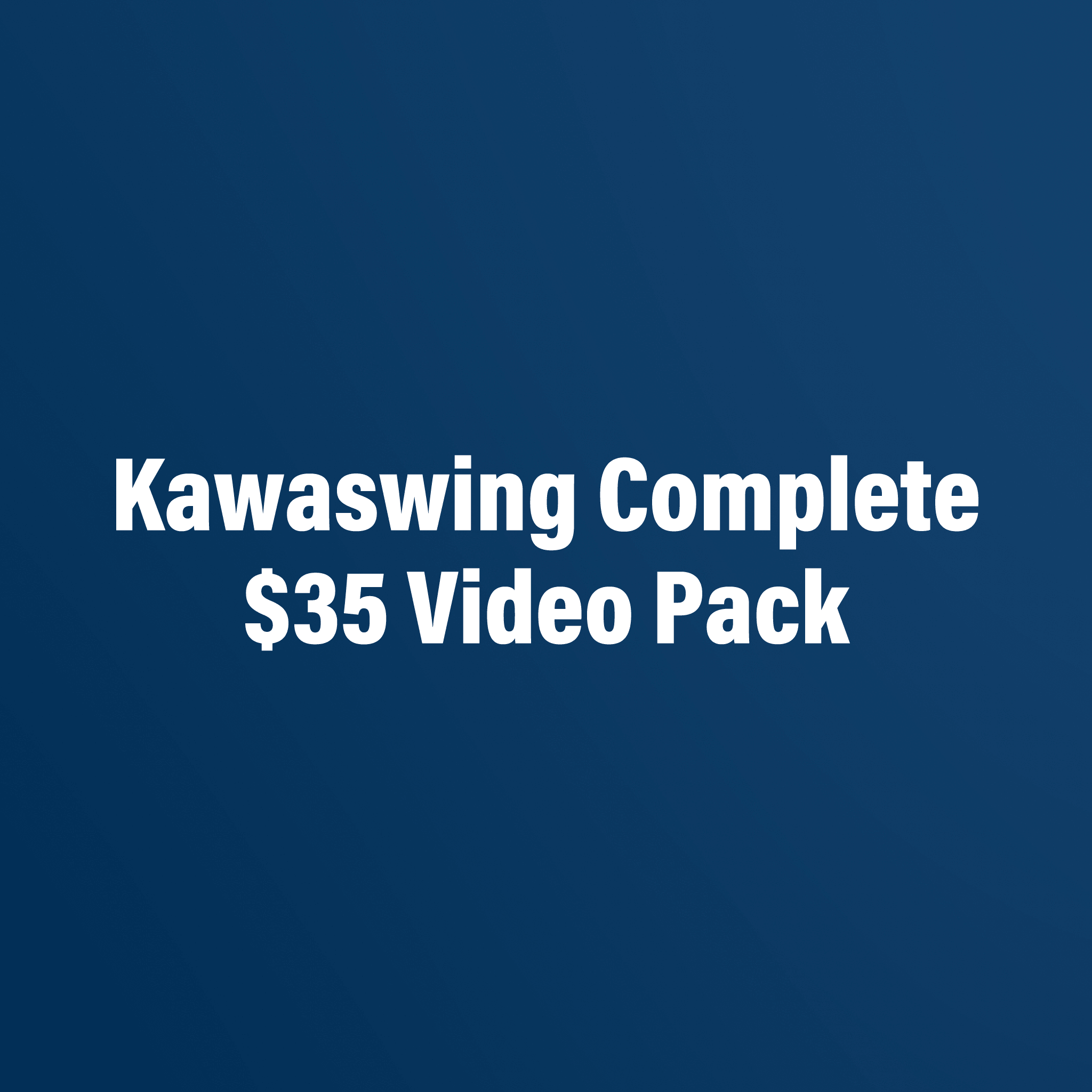 Kawaswing Complete $35 Video Pack